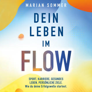 Marian Sommer: Dein Leben im Flow