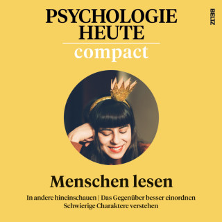Psychologie Heute: Psychologie Heute Compact 76: Menschen lesen