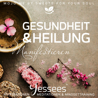 Coco Styles, Indi Sanders: Gesundheit & Heilung Yessees® Meditation Affirmationen