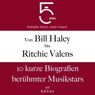 5 Minuten, 5 Minuten Biografien, Ralf Erkel: Von Bill Haley bis Ritchie Valens