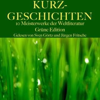 Kurt Tucholsky, Franz Kafka, Arthur Conan Doyle, Giovanni Boccaccio, Edgar Allan Poe, Guy de Maupassant, Mark Twain, Jack London, Friedrich Glauser, Bret Harte: Kurzgeschichten: Zehn Meisterwerke der Weltliteratur
