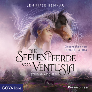 Jennifer Benkau: Die Seelenpferde von Ventusia. Sturmmädchen [Band 3 (Ungekürzt)]