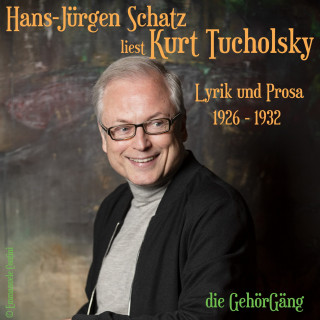 Kurt Tucholsky: Hans-Jürgen Schatz liest Kurt Tucholsky Vol.2