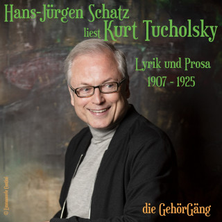 Kurt Tucholsky: Hans-Jürgen Schatz liest Kurt Tucholsky Vol.1
