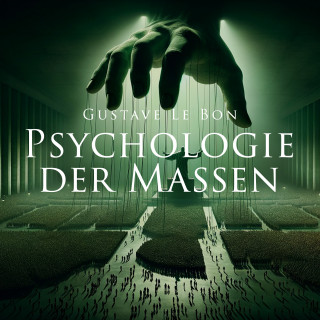 Gustave Le Bon: Psychologie der Massen