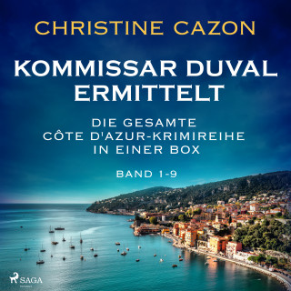 Christine Cazon: Kommissar Duval ermittelt: Die gesamte Côte d'Azur-Krimireihe in einer Box (Band 1-9)