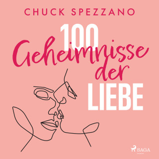 Chuck Spezzano: 100 Geheimnisse der Liebe