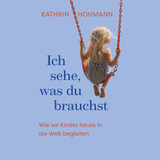 Kathrin Hohmann: Ich sehe, was du brauchst