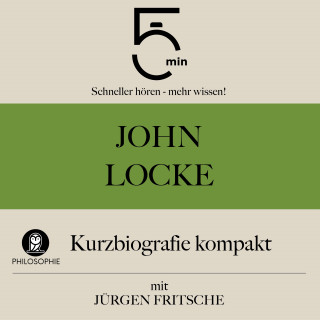 5 Minuten, 5 Minuten Biografien, Jürgen Fritsche: John Locke: Kurzbiografie kompakt