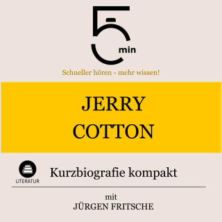 5 Minuten, 5 Minuten Biografien, Jürgen Fritsche: Jerry Cotton: Kurzbiografie kompakt