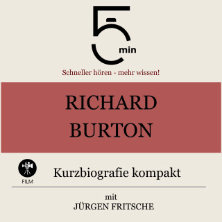 5 Minuten, 5 Minuten Biografien, Jürgen Fritsche: Richard Burton: Kurzbiografie kompakt