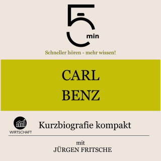 5 Minuten, 5 Minuten Biografien, Jürgen Fritsche: Carl Benz: Kurzbiografie kompakt