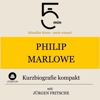 5 Minuten, 5 Minuten Biografien, Jürgen Fritsche: Philip Marlowe: Kurzbiografie kompakt