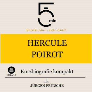 5 Minuten, 5 Minuten Biografien, Jürgen Fritsche: Hercule Poirot: Kurzbiografie kompakt