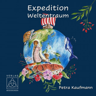 Petra Kaufmann: Expedition Weltentraum