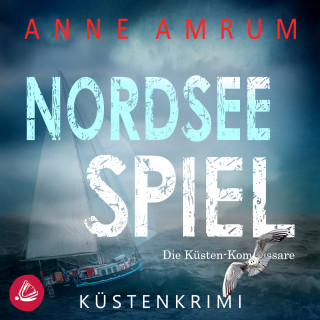 Anne Amrum: Nordsee Spiel - Die Küsten-Kommissare: Küstenkrimi (Die Nordsee-Kommissare 9)