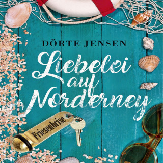 Dörte Jensen: Liebelei auf Norderney - Friesenbrise