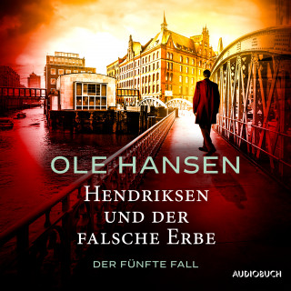 Ole Hansen: Hendriksen und der falsche Erbe: Der fünfte Fall