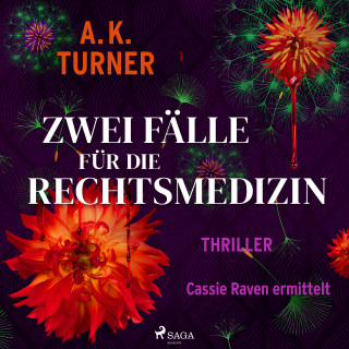 A. K. Turner: Zwei Fälle für die Rechtsmedizin. Cassie Raven ermittelt
