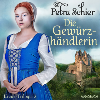 Petra Schier: Die Gewürzhändlerin - Kreuz-Trilogie 2