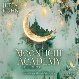 Julia Kuhn: Moonlight Academy. Feenzauber