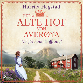 Harriet Hegstad: Der alte Hof von Averøya - Die geheime Hoffnung (Band 1)