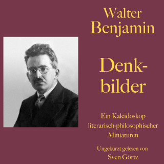Walter Benjamin: Walter Benjamin: Denkbilder