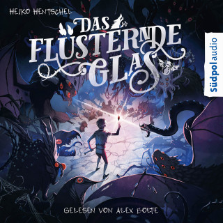 Heiko Hentschel: Das flüsternde Glas (Glas-Trilogie Band 2)