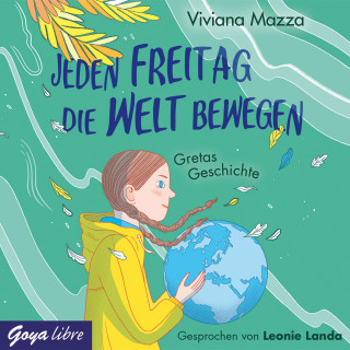 Vivianna Mazza: Jeden Freitag die Welt bewegen. Gretas Geschichte