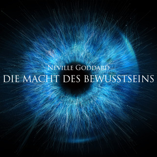 Neville Goddard: Die Macht des Bewusstseins