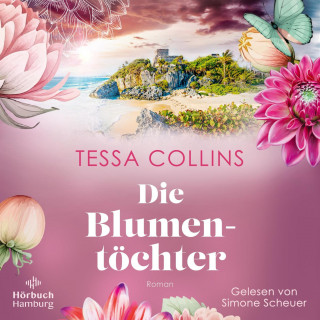 Tessa Collins: Die Blumentöchter (Die Blumentöchter 1)
