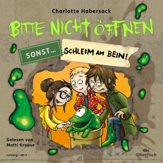 Charlotte Habersack: Bitte nicht öffnen, sonst ... 2: Schleim am Bein!