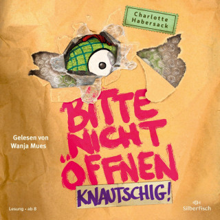 Charlotte Habersack: Bitte nicht öffnen 9: Knautschig!