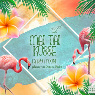 Daisy Moore: Mai Tai Küsse