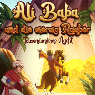 Märchen aus 1001 Nacht, Hörbücher für Kinder: Ali Baba und die vierzig Räuber (Märchen aus 1001 Nacht)