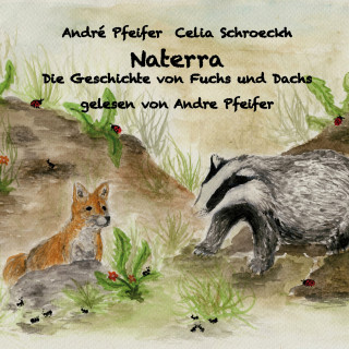 André Pfeifer, Celia Schroeckh: Naterra - Die Geschichte von Fuchs und Dachs