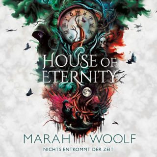 Marah Woolf: House of Eternity