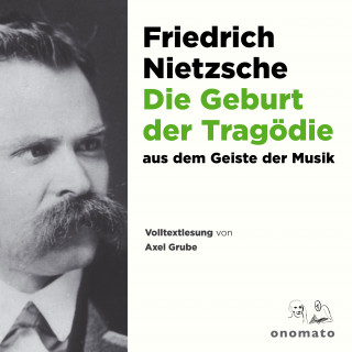 Friedrich Nietzsche: Die Geburt der Tragödie