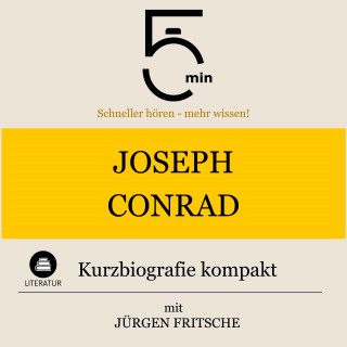5 Minuten, 5 Minuten Biografien, Jürgen Fritsche: Joseph Conrad: Kurzbiografie kompakt