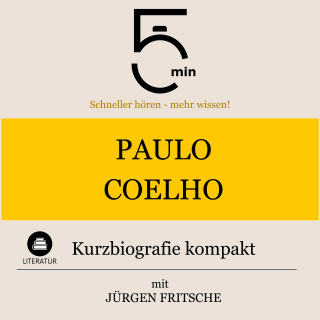 5 Minuten, 5 Minuten Biografien, Jürgen Fritsche: Paulo Coelho: Kurzbiografie kompakt