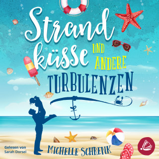 Michelle Schrenk: Strandküsse und andere Turbulenzen