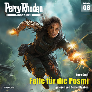 Lucy Guth: Perry Rhodan Androiden 08: Falle für die Posmi