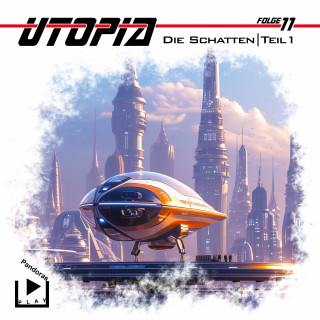 Marcus Meisenberg: Utopia 11 - Die Schatten - Teil 1
