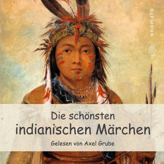 Anonymus: Die schönsten indianischen Märchen