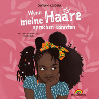 Dayan Kodua: Wenn meine Haare sprechen könnten