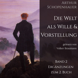 Arthur Schopenhauer: Die Welt als Wille und Vorstellung
