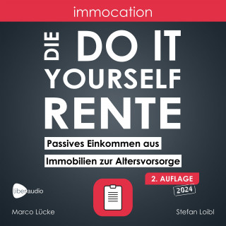 Marco Lücke, Stefan Loibl: immocation – Die Do-it-yourself-Rente