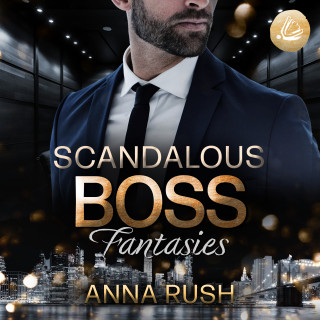 Anna Rush: Scandalous Boss Fantasies