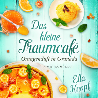 Ella Knopf: Das kleine Traumcafé