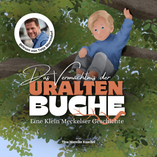 Tina Mareike Kuschel: Das Vermächtnis der uralten Buche